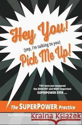 The Superpower Practice Natalie Galyon 9781502753229 Createspace