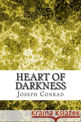 Heart of Darkness: (Joseph Conrad Classics Collection) Joseph Conrad 9781502753755