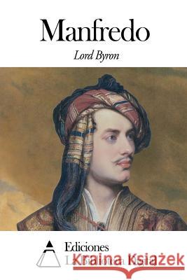 Manfredo Lord George Gordon Byron Vicente Wenceslao Querol 9781502754820 Createspace