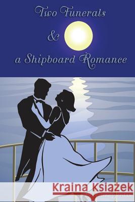 Two Funerals & a Shipboard Romance Arlene Jordan 9781502755193 Createspace