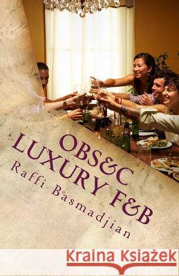 OBS&C Luxury F&B Basmadjian, Raffi 9781502755704 Createspace