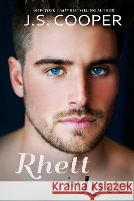 Rhett in Love J. S. Cooper 9781502755773 Createspace