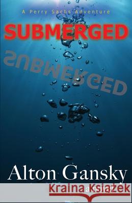 Submerged Alton L. Gansky 9781502758910 Createspace Independent Publishing Platform