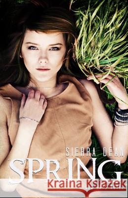 Spring: A Dog Days Novel Sierra Dean 9781502759702