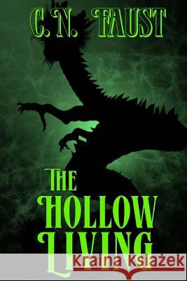 The Hollow Living C. N. Faust 9781502760517 Createspace