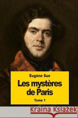 Les mystères de Paris: Premier tome Sue, Eugene 9781502762863