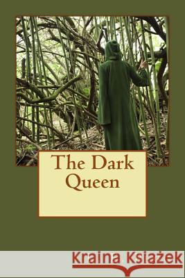 The Dark Queen L. E. Pegg 9781502768162 Createspace