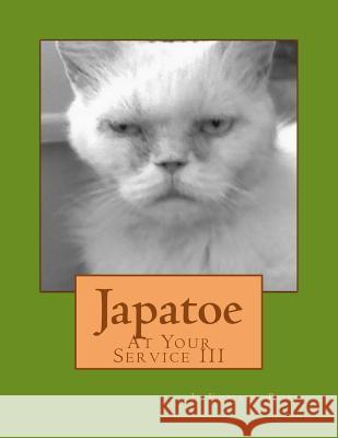 Japatoe: At Your Service III J. Edward Robb 9781502769350 Createspace