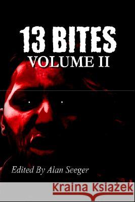 13 Bites Volume II Alan Seeger Terry Schott David Temrick 9781502770851