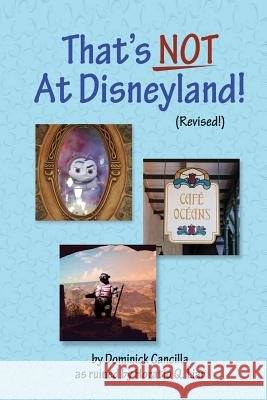 That's Not At Disneyland! (Revised!) Liar, Horatio 9781502770905 Createspace