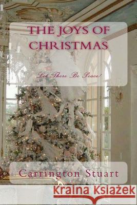 The Joys of Christmas Carrington Stuart 9781502770929 Createspace