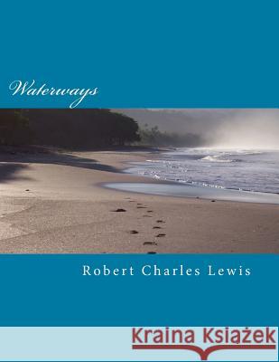 Waterways Robert Charles Lewis 9781502771346