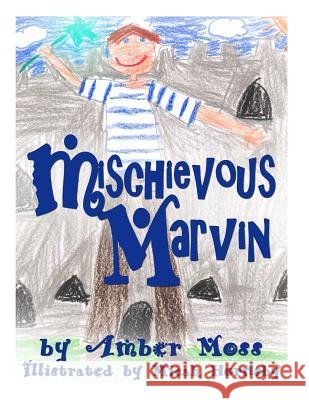 Mischievous Marvin Amber Moss 9781502772602