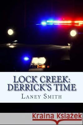 Lock Creek: Derrick's Time Laney Smith 9781502773562