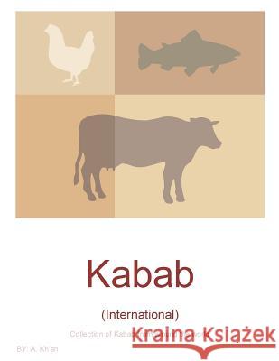 Kabab: (International) A. Kh'an 9781502774811 Createspace Independent Publishing Platform