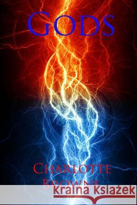 Gods Charlotte Browne 9781502775306 Createspace