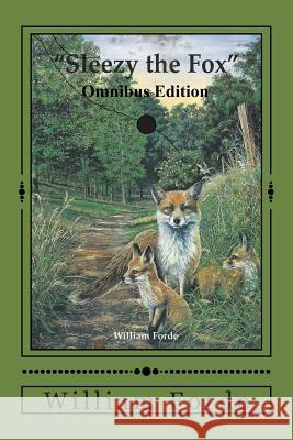 Sleezy the Fox: Omnibus Edition William Forde Dave Bradbury Joel Stephen Breeze 9781502775764 Createspace