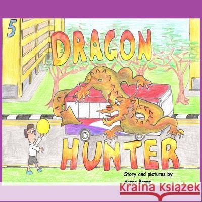 Dragon Hunter MR Aaron Paul Brown 9781502776396