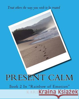 Present Calm Mrs Karen Lee 9781502776426 Createspace