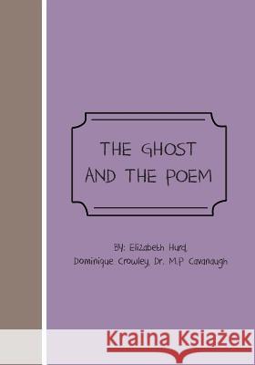 The Ghost And The Poem Crowley, Dominque 9781502777133 Createspace