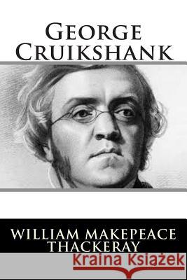 George Cruikshank William Makepeace Thackeray 9781502779373 Createspace