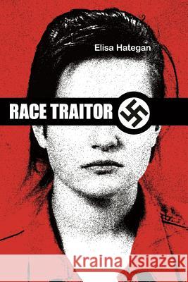Race Traitor: The True Story of Canadian Intelligence's Greatest Cover-Up Elisa Hategan Nina Bunjevac 9781502779717