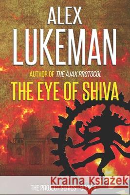 The Eye of Shiva Alex Lukeman 9781502780669 Createspace