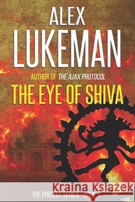 The Eye of Shiva Alex Lukeman 9781502780669