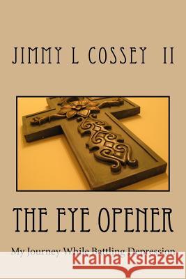 The Eye Opener MR Jimmy Lee Cosse 9781502780997 Createspace