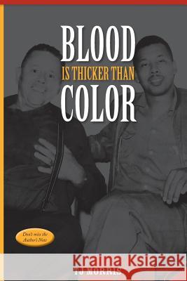 Blood Is Thicker Than Color Tj Morris 9781502781789 Createspace