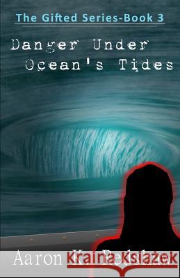 Danger Under Ocean's Tides Aaron K. Redshaw 9781502781925 Createspace