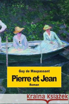 Pierre et Jean de Maupassant, Guy 9781502781932
