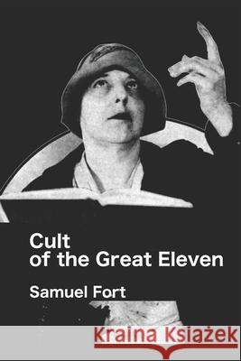 Cult of the Great Eleven Samuel Fort 9781502782588