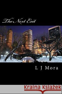 The Next Exit L. J. Mora 9781502782793 Createspace