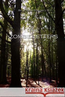 The Zombie Letters Billie Dean Shoemat 9781502784636 Createspace