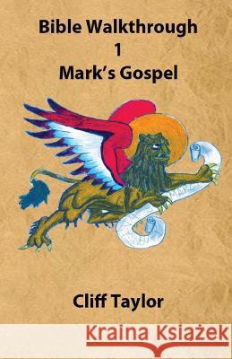 Bible Walkthrough - 1 - Mark Cliff Taylor 9781502785329