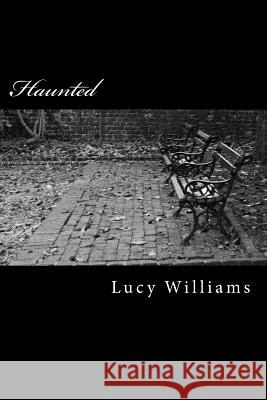 Haunted Lucy Williams 9781502787545 Createspace Independent Publishing Platform