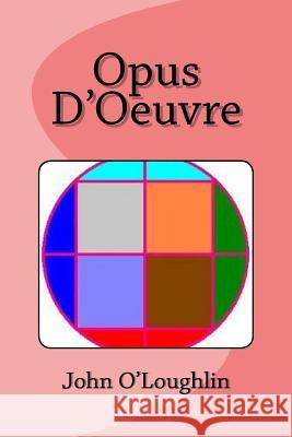 Opus D'Oeuvre O'Loughlin, John 9781502788047