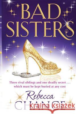 Bad Sisters Rebecca Chance 9781502789945 Createspace