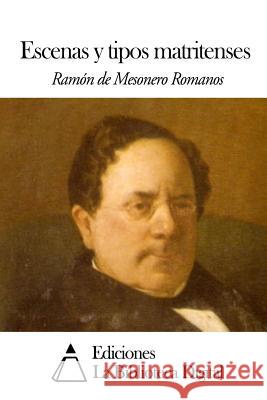 Escenas y tipos matritenses Mesonero Romanos, Ramon De 9781502790170