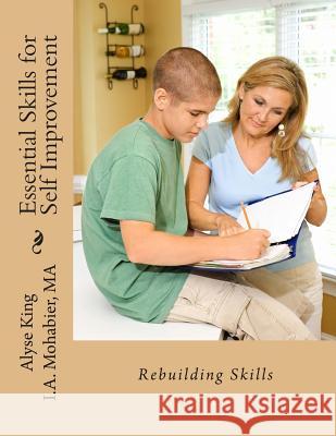 Essential Skills for Self-Improvement: Reintegrate After Traumatic Life Experiences Alyse King 9781502794215 Createspace