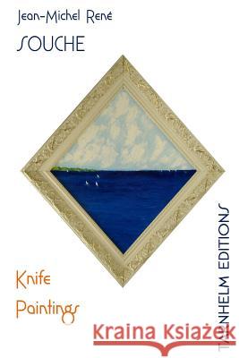 Knife Paintings: Lozengist Movement Jean Michel Rene Souche 9781502795380 Createspace