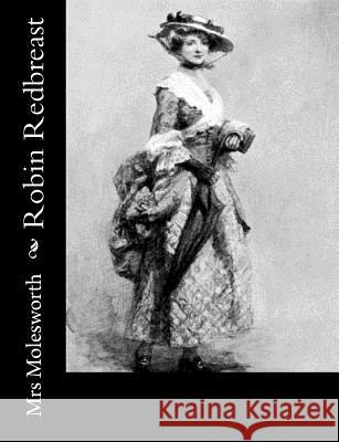 Robin Redbreast Mrs Molesworth 9781502797698 Createspace