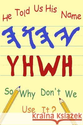 He Told Us His Name So Why Don't We Use It? Jeremy M. Scheiner Jeremy M. Scheiner Jennie Scheiner 9781502803252 Createspace