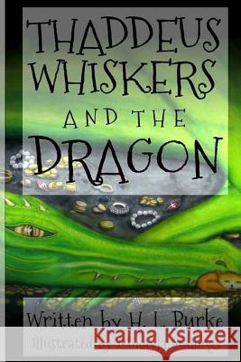 Thaddeus Whiskers and the Dragon H. L. Burke Mikayla Rayne 9781502803528 Createspace