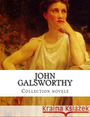 John Galsworthy, Collection novels Galsworthy, John 9781502804327