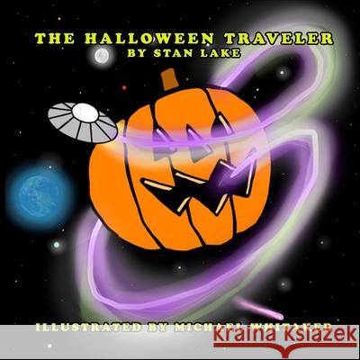 The Halloween Traveler Stan Lake Michael Whitaker 9781502805058