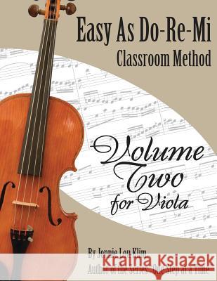 Easy As Do - Re - Mi: Viola Book Two Klim, Jennie Lou 9781502809544 Createspace