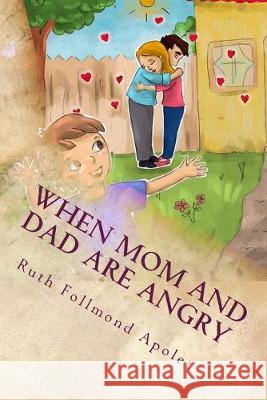 When mom and Dad are angry: Colored feelings Lucia Benito Ruth Follmond Apolet 9781502809698 Createspace Independent Publishing Platform