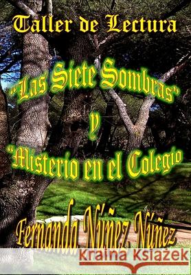 Taller de Lectura. Las Siete Sombras y Misterio en el Colegio Fernanda Nunez Nunez 9781502811141 Createspace Independent Publishing Platform